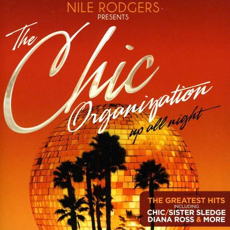 Nile Rodgers Pres.The Chic Organization: Up All Night, 2 CDs