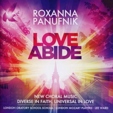 Roxanna Panufnik (geb. 1968): Chorwerke - "Love abide", CD