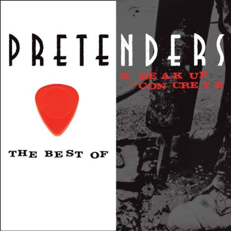 The Pretenders: The Best Of Pretenders / Break Up The Concrete, 2 CDs