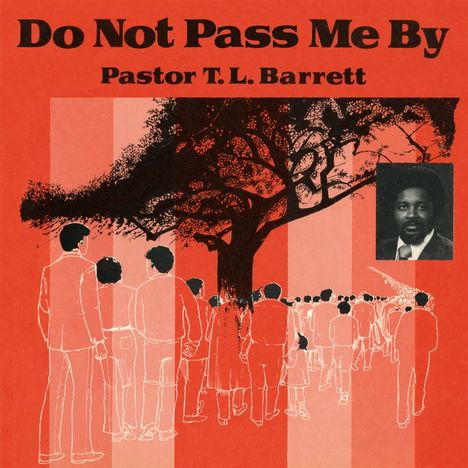 Pastor T.L. Barrett &amp; the Youth for Christ Choir: Do Not Pass Me By Vol. 1 (Red Vinyl), LP