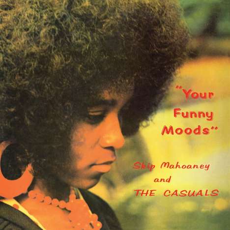 Skip Mahoaney &amp; The Casuals: Your Funny Moods (50th Anniversary) (remastered), LP