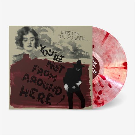 You're Not From Around Here (Blood Drop Vinyl), LP