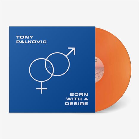 Tony Palkovic: Born With A Desire (Translucent Sunset Orange Vinyl), LP