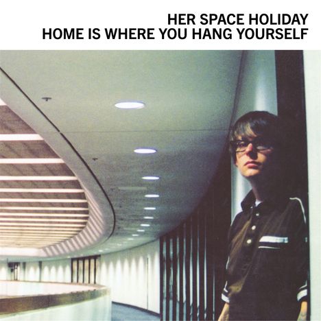 Her Space Holiday: Home is Where You Hang Yourself, 2 LPs