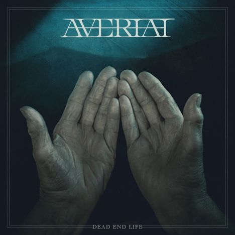 "AVERAI" oben, "DEAD END LIFE" unten. Zwei offene Hände in bläulichem Licht nach oben gerichtet.