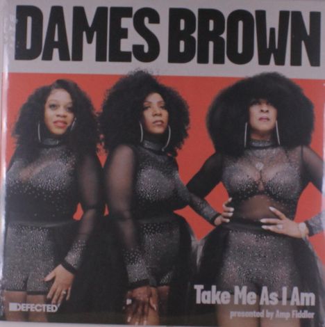 "DAMES BROWN" und "Take Me As I Am" steht oben. Drei Frauen in glitzernden Outfits vor rotem Hintergrund.