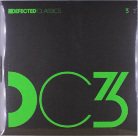 "DEFECTED CLASSICS 3" steht oben in grün. Unten sind die Zahlen "DC 3" prominent in grün auf schwarzem Hintergrund.
