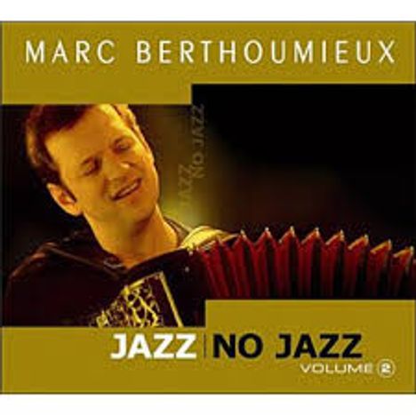 Marc Berthoumieux (geb. 1960): Jazz/No Jazz Volume 2, CD