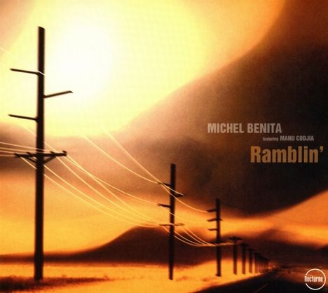 Michel Benita (geb. 1954): Ramblin', CD