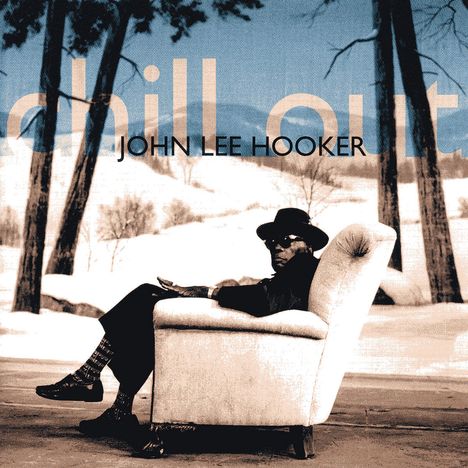 John Lee Hooker: Chill Out, CD