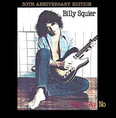 Billy Squier: Don't Say No (30th Anniversa., CD