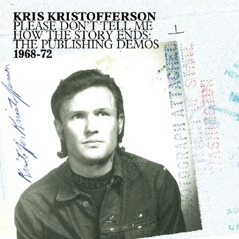 Kris Kristofferson: Please Don't Tell Me How The Story Ends:The Publishing Demos, CD