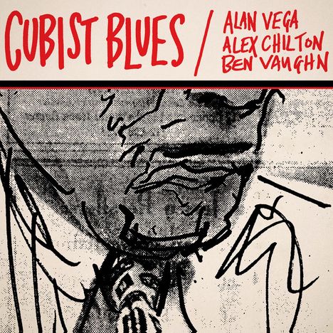 Alan Vega, Alex Chilton &amp; Ben Vaughn: Cubist Blues (remastered), 2 LPs