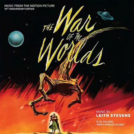 Leith Stevens: Filmmusik: War Of The Worlds / When Worlds Collide (Limited 70th Anniversary Expanded Edition), CD