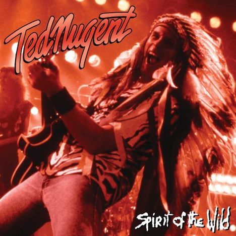 Ted Nugent: Spirit Of The Wild, CD