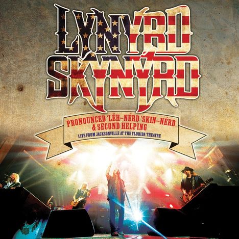 Lynyrd Skynyrd: Pronounced 'Lĕh-'nérd 'Skin-'nérd &amp; Second Helping: Live From The Florida Theater 2015, 2 CDs