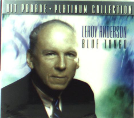 Leroy Anderson (1908-1975): Blue Tango: Greatest Hi, CD