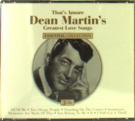 Dean Martin: That's Amore: Dean Martin's Greatest Love Songs - Essential Collection, 3 CDs