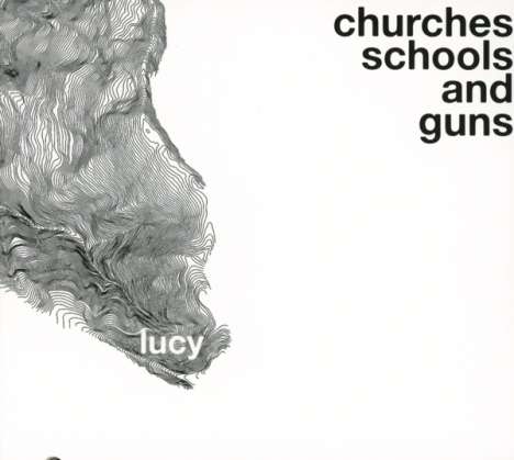 Lucy: Churches Schools and Guns, CD