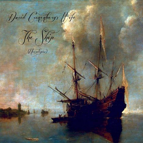 David Cronenberg's Wife: The Ship (Necrologies), CD