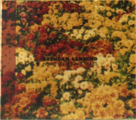 Brendan Canning: Home Wrecking Years, CD