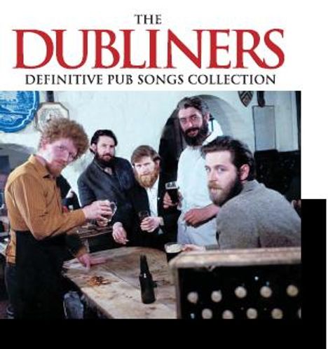 The Dubliners: Definitive Pub Songs Collection, 2 CDs