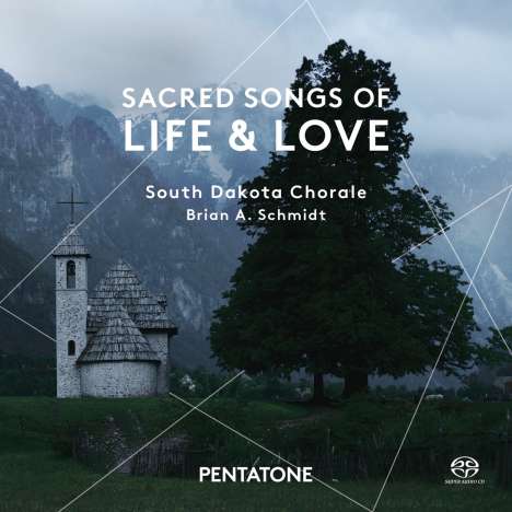 South Dakota Chorale - Sacred Songs of Live &amp; Love, Super Audio CD