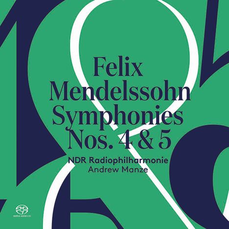 Felix Mendelssohn Bartholdy (1809-1847): Symphonien Nr. 4 &amp; 5, Super Audio CD
