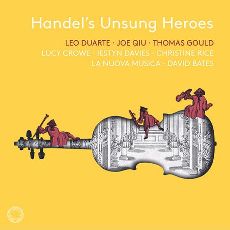 Georg Friedrich Händel (1685-1759): Handel's unsung Heroes - Arien &amp; Instrumentalwerke aus Opern, CD