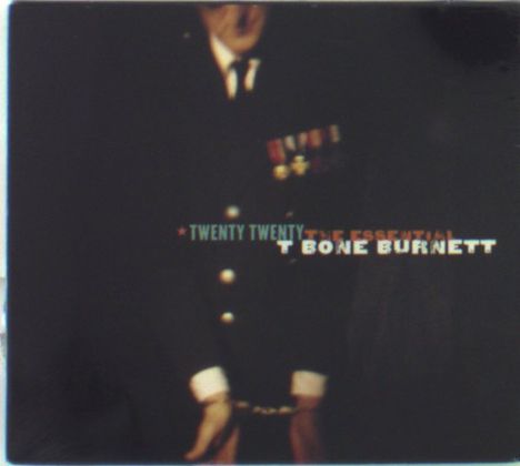 T Bone Burnett: Twenty Twenty: The Essential, 2 CDs