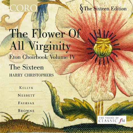 The Sixteen - Eton Choir Book Vol.4 "The Flower of all Virginity", CD