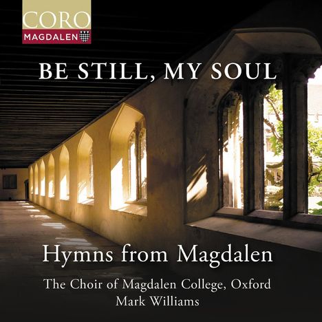 Magdalen College Choir Oxford - Be Still, My Soul, CD