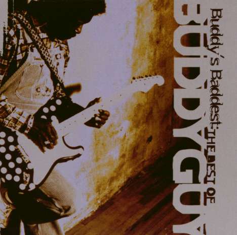 Buddy Guy: Buddy's Baddest: The Best Of Buddy Guy, CD