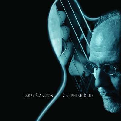 Larry Carlton (geb. 1948): Sapphire Blue, CD