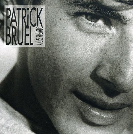 Patrick Bruel: Alors Regarde, CD