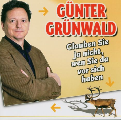 Günter Grünwald - Glauben Sie ja nicht, wen Sie da vor ..., CD