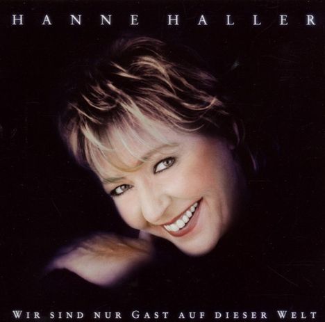 Hanne Haller: Wir sind nur Gast auf dieser Welt, CD