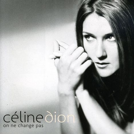 Céline Dion: On Ne Change Pas, CD