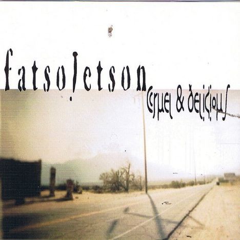 Fatso Jetson: Cruel &amp; Delicious, CD