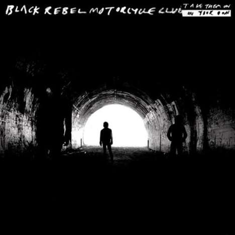Black Rebel Motorcycle Club: Take Them On, On Your Own, 2 LPs