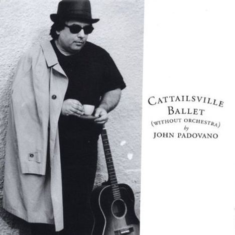 John Padovano: Cattailsville Ballet Without O, CD