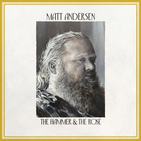 Matt Andersen: The Hammer &amp; The Rose, LP