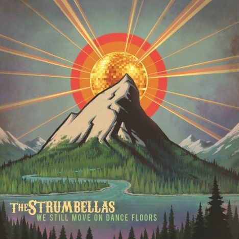 The Strumbellas: We Still Move On Dance Floors (180g) (Orange Vinyl), LP