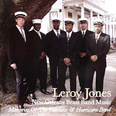 Leroy Jones: New Orleans Brass Band Music: Memories Of The Fairview &amp; Hurricane Band, CD