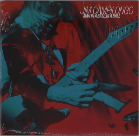 "JIM CAMPILONGO MAN IN A BALL, IN A BALL" in weißen Buchstaben. Künstler spielt E-Gitarre in rot-blauer Tönung.