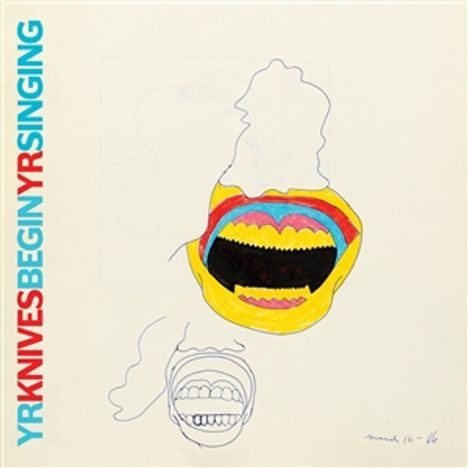 Texte: "YR KNIVES BEGIN YR SINGING". Illustration von bunten, offenen Mündern und skizzierten Gesichtern.