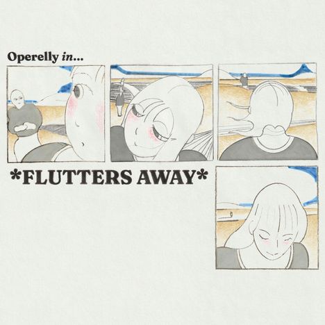 "Operelly in... *FLUTTERS AWAY*" zeigt eine Illustration mit vier Panels einer nachdenklichen Figur.