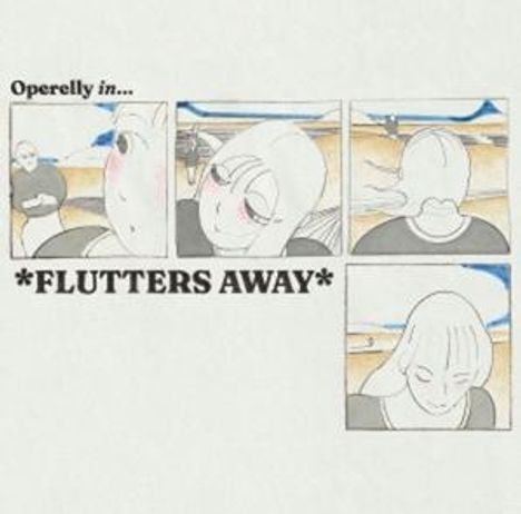 "Operelly in... *FLUTTERS AWAY*" steht oben. Eine einfache Comic-Illustration zeigt eine Person, die sich abwendet.