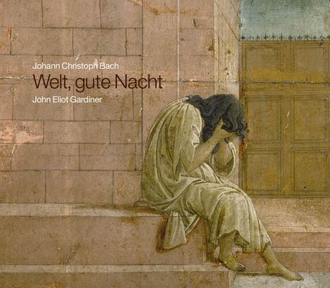 Johann Christoph Bach (1642-1703): Geistliche Werke "Welt, gute Nacht", CD