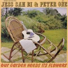 Jess Sah Bi &amp; Peter One: Our Garden Needs Its Flowers, LP